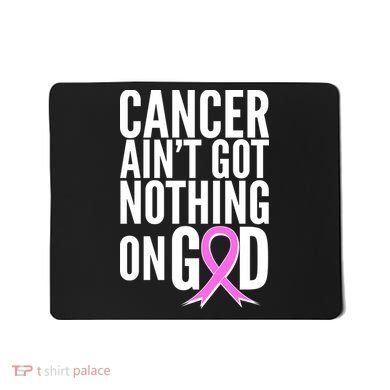 Cancer Ain't Got Nothing on God Breast Cancer Awareness Mousepad