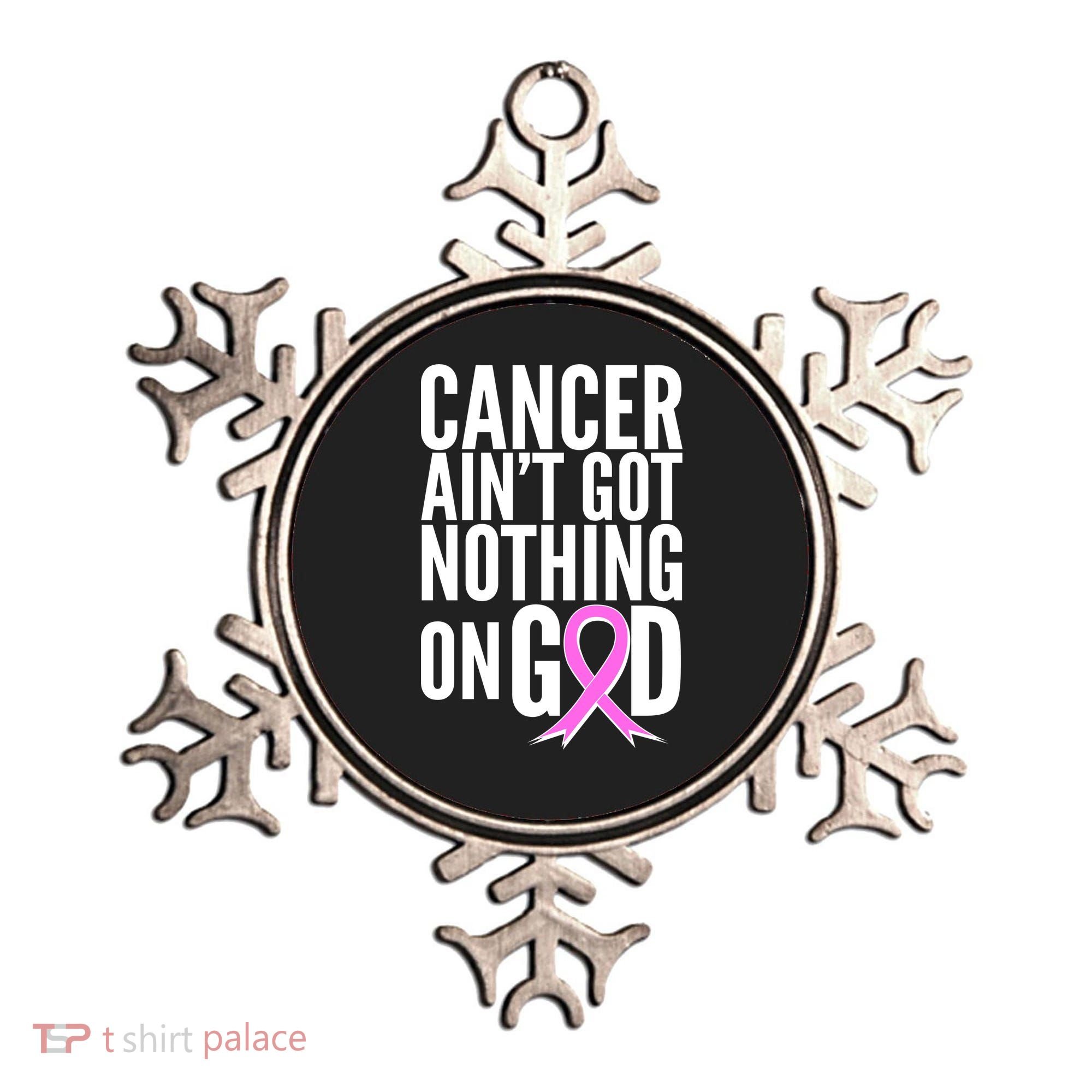 Cancer Ain't Got Nothing on God Breast Cancer Awareness Ornament