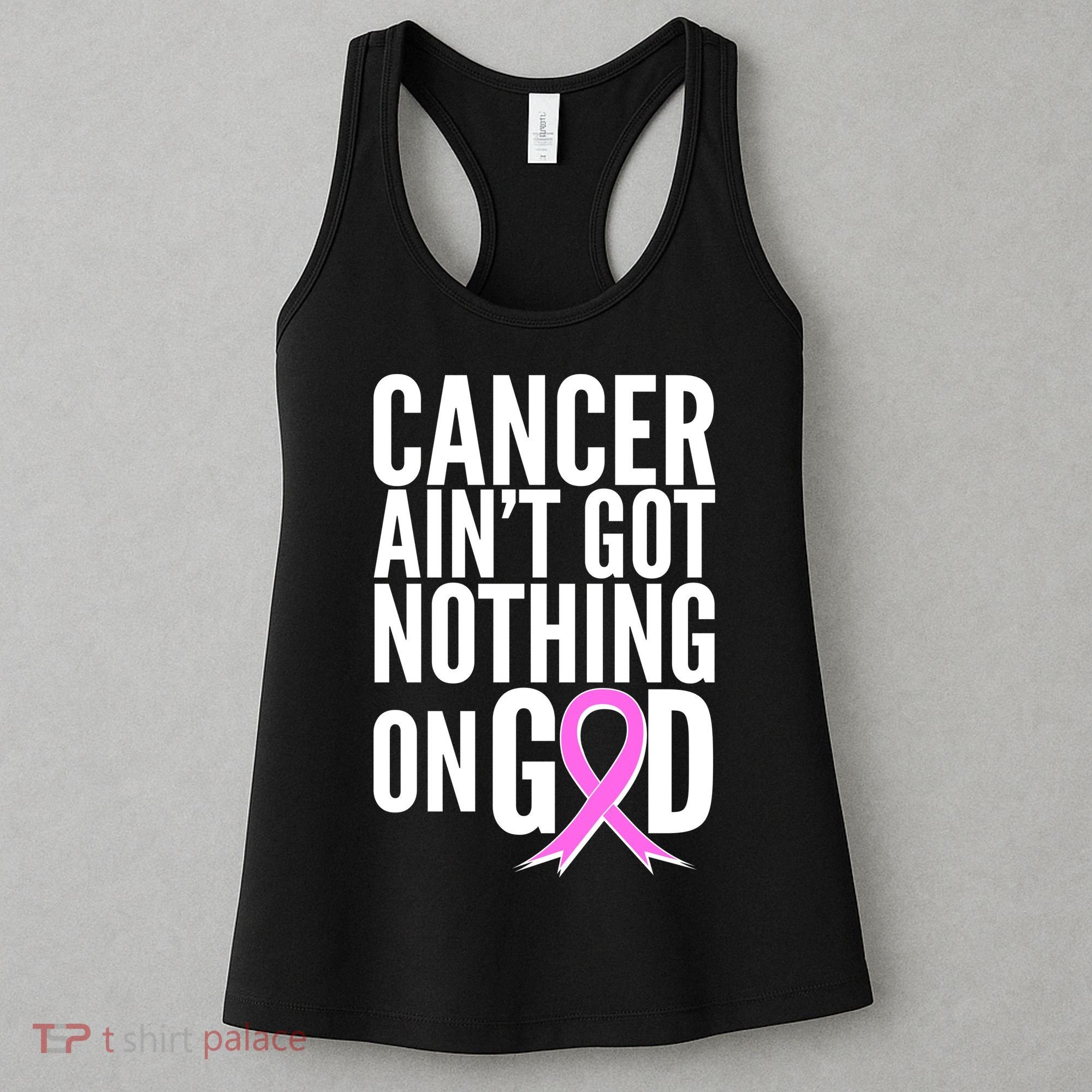 Cancer Ain't Got Nothing on God Breast Cancer Awareness Women's Tank Top