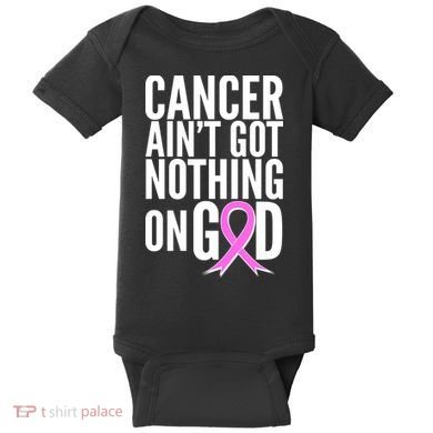 Cancer Ain't Got Nothing on God Breast Cancer Awareness Baby Bodysuit