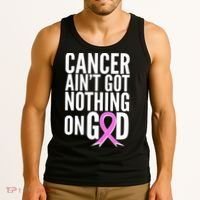 Cancer Ain't Got Nothing on God Breast Cancer Awareness Tank Top thumb 3