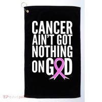 Cancer Ain't Got Nothing on God Breast Cancer Awareness Golf Towel thumb 0