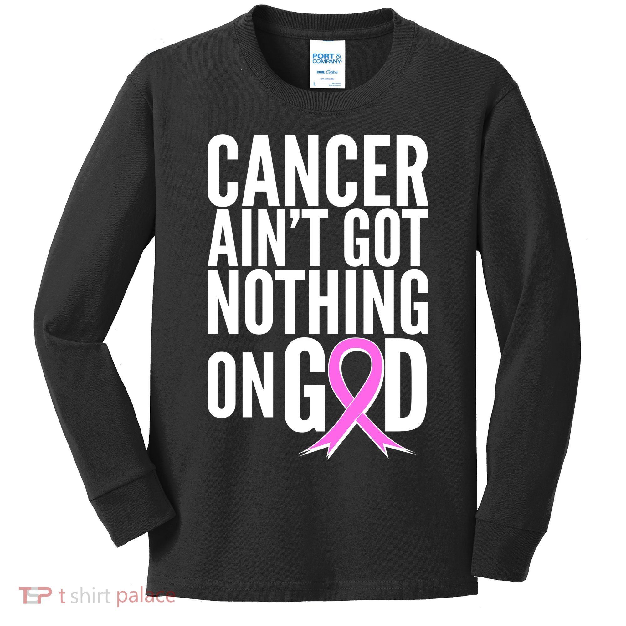 Cancer Ain't Got Nothing on God Breast Cancer Awareness Kids Long Sleeve Shirt