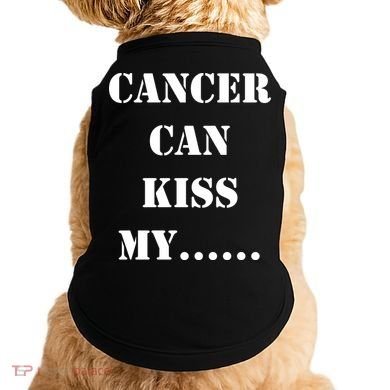 Cancer can Kiss My Doggie Tank