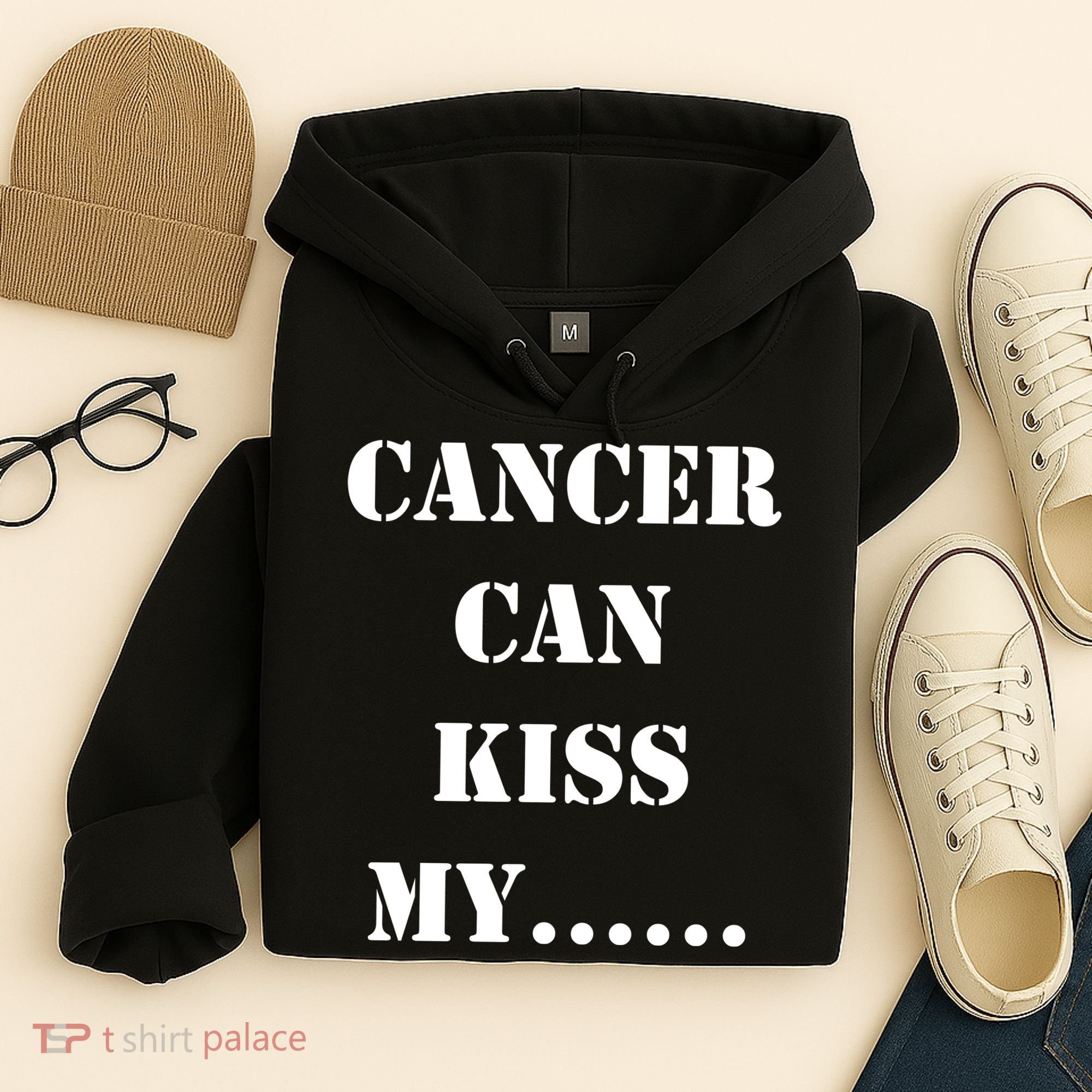 Cancer can Kiss My Hoodie