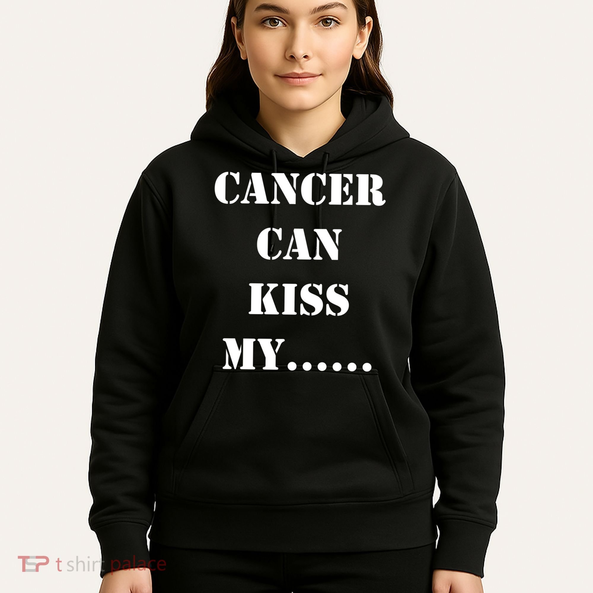 Cancer can Kiss My Hoodie