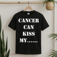 Cancer can Kiss My T-Shirt thumb 2