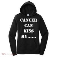 Cancer can Kiss My Women's Hoodie thumb 0