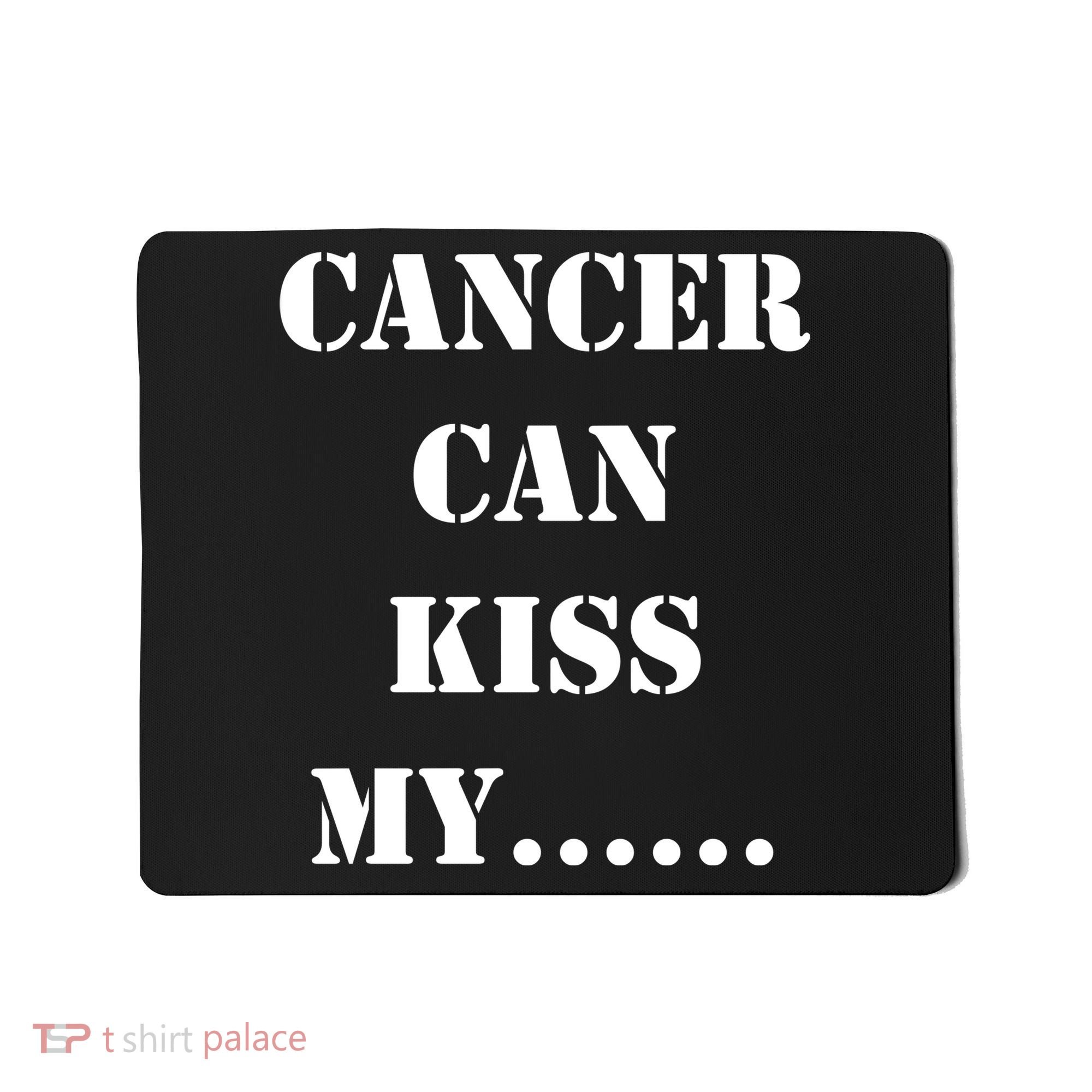 Cancer can Kiss My Mousepad