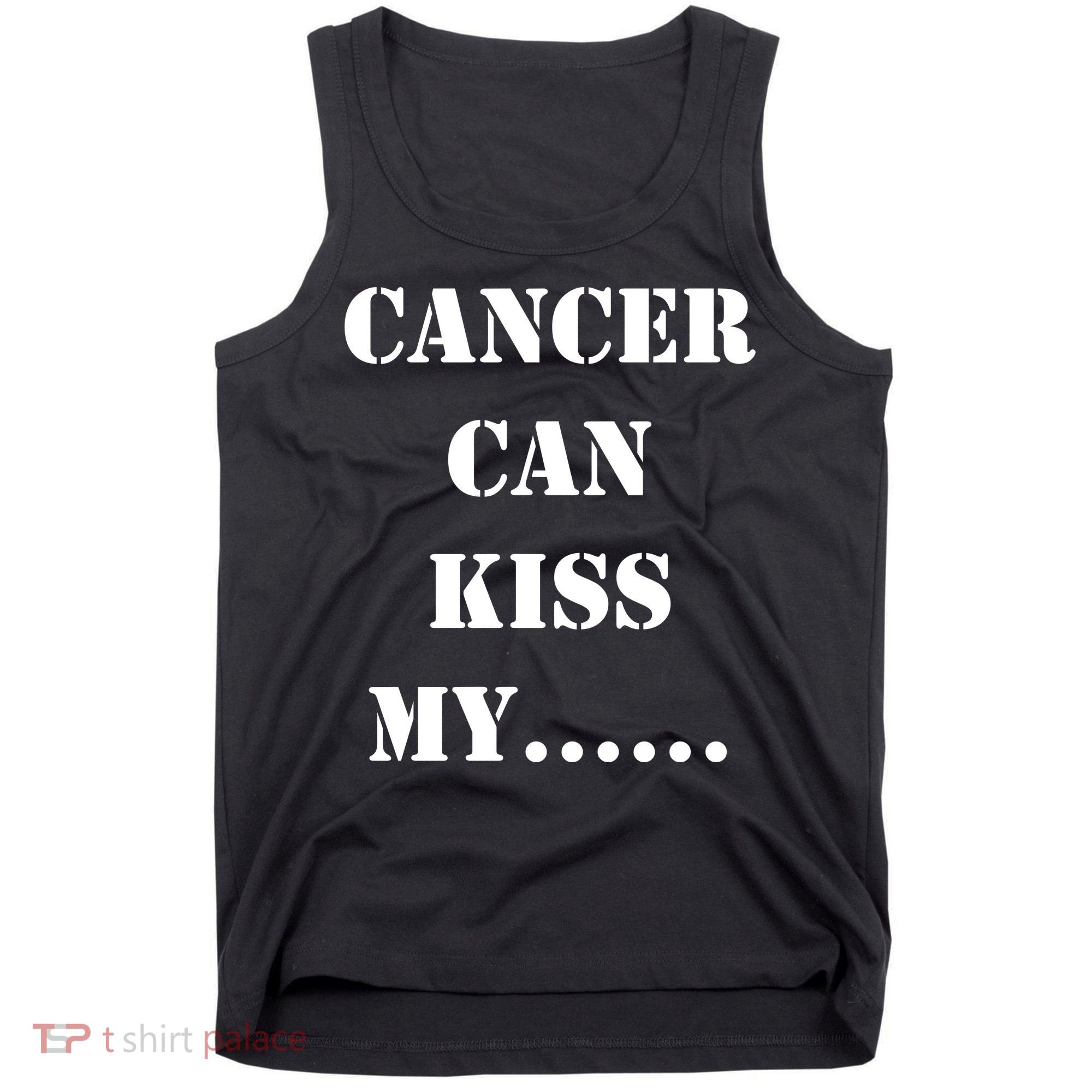 Cancer can Kiss My Tank Top