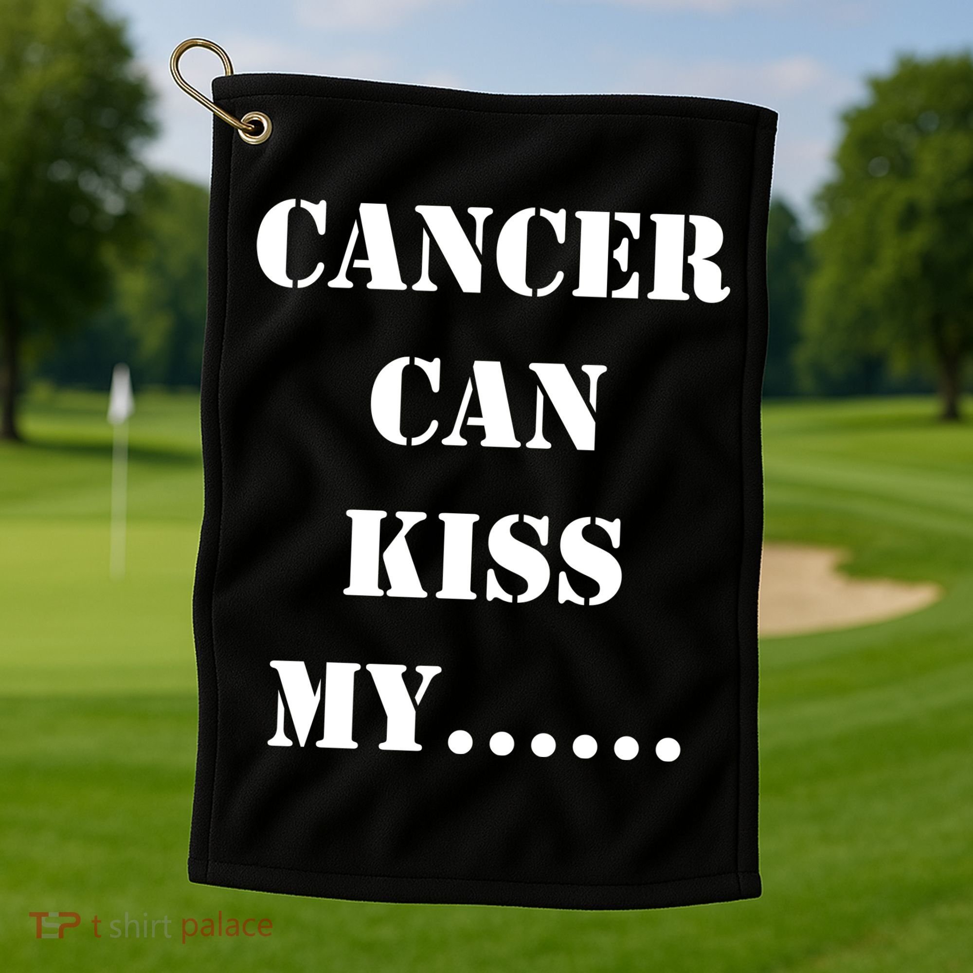 Cancer can Kiss My Golf Towel