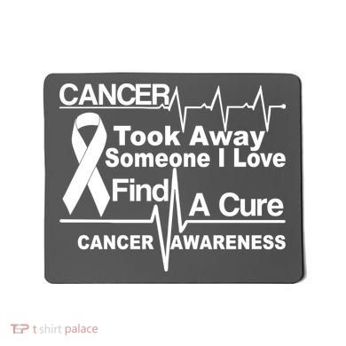 Cancer Took Away Someone I Love Mousepad