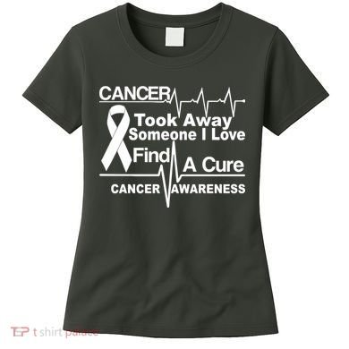 Cancer Took Away Someone I Love Women's T-Shirt