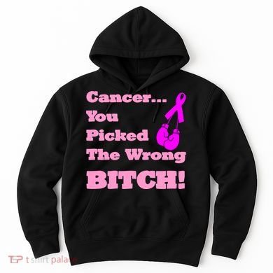 Cancer You Picked The Wrong Bitch Breast Cancer Hoodie