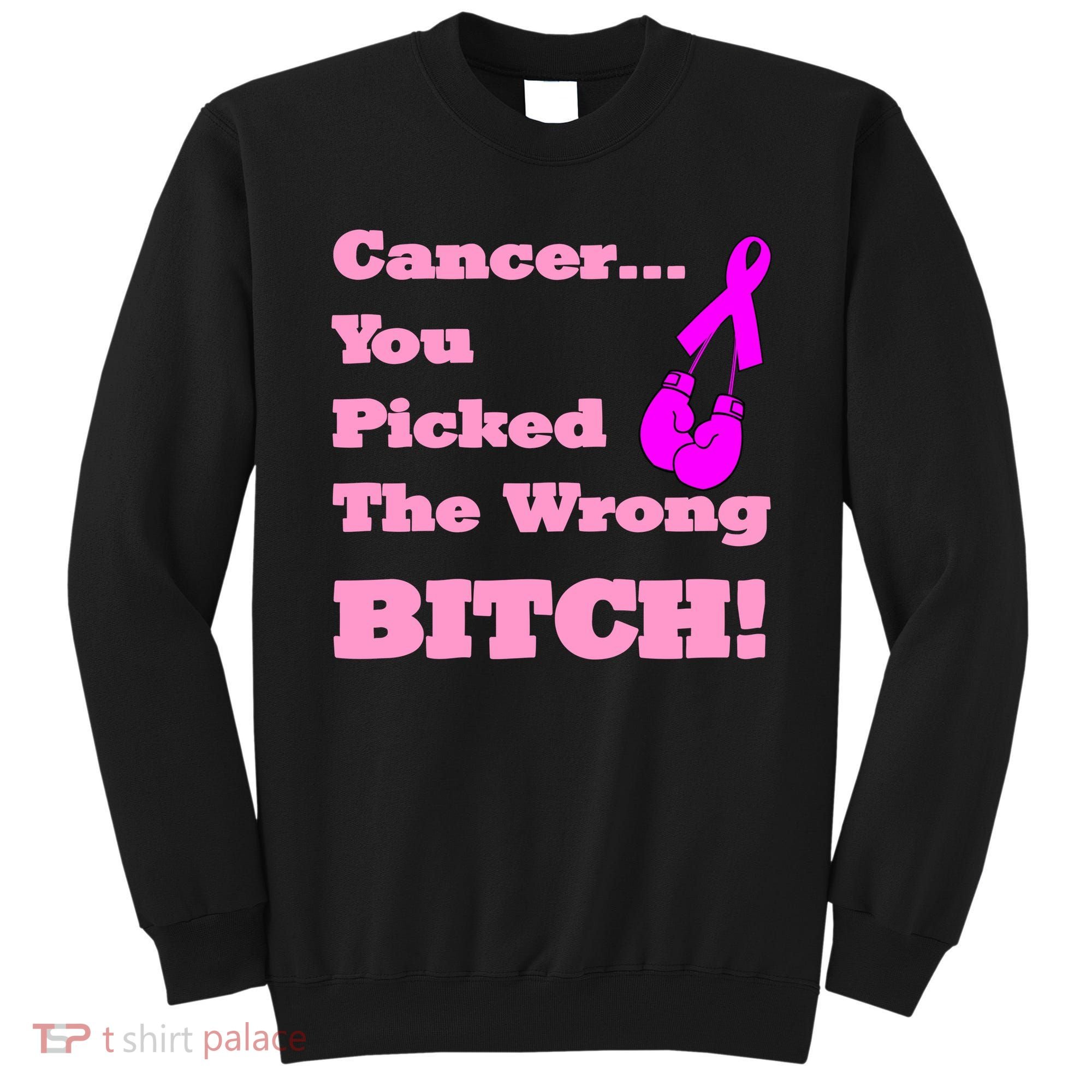 Cancer You Picked The Wrong Bitch Breast Cancer Sweatshirt
