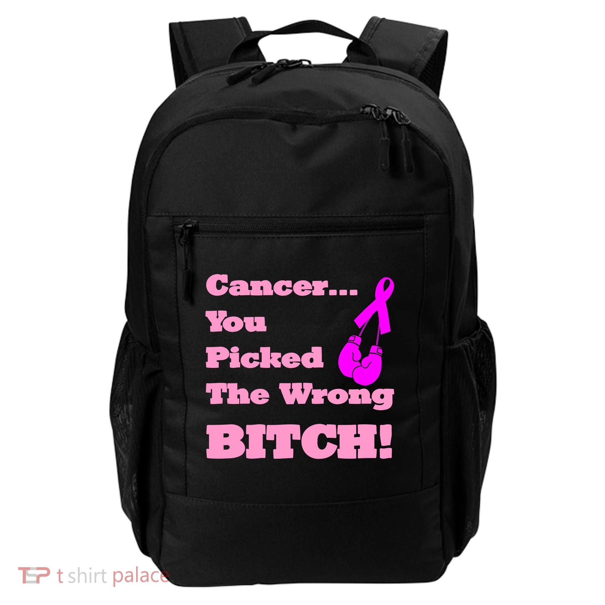 Cancer You Picked The Wrong Bitch Breast Cancer Backpack