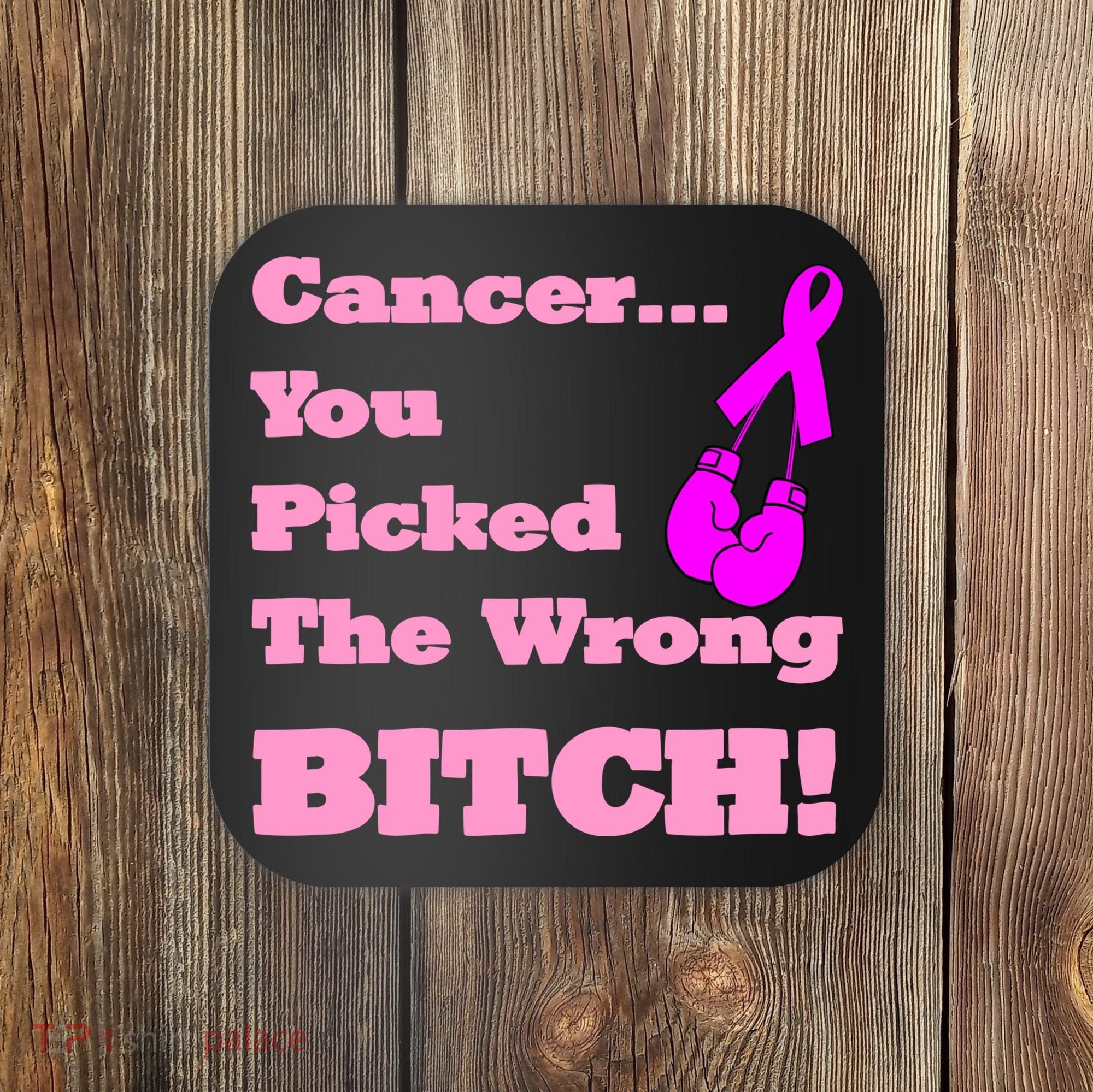 Cancer You Picked The Wrong Bitch Breast Cancer Coaster