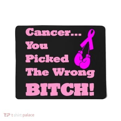 Cancer You Picked The Wrong Bitch Breast Cancer Mousepad