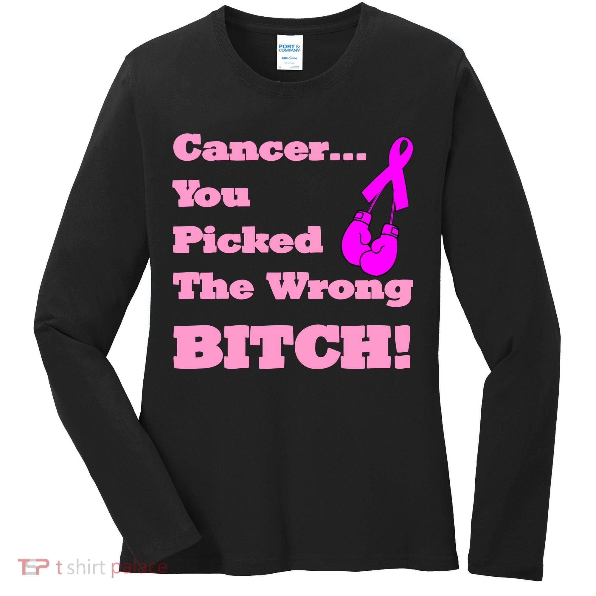 Cancer You Picked The Wrong Bitch Breast Cancer Women's Long Sleeve Shirt