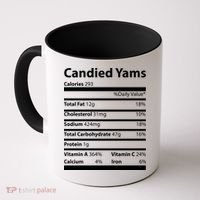 Candied Yams Nutritional Facts Funny Thanksgiving Coffee Mug thumb 0