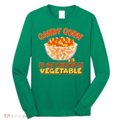 Candy Corn Is My Favorite Vegetable Long Sleeve Shirt