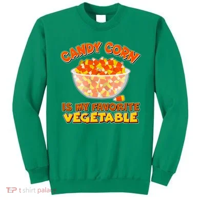 Candy Corn Is My Favorite Vegetable Sweatshirt
