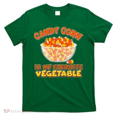 Candy Corn Is My Favorite Vegetable T-Shirt