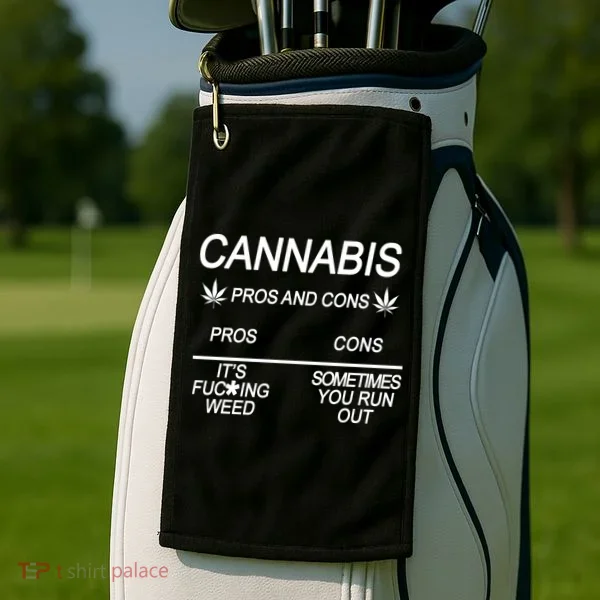 Cannabis Pros And Cons Weed Golf Towel