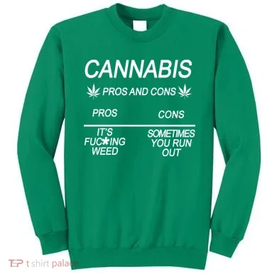 Cannabis Pros And Cons Weed Sweatshirt