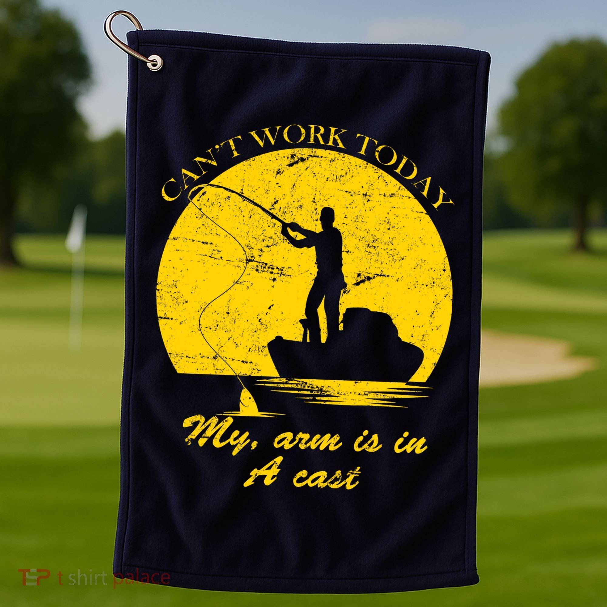 Can't Come Into Work Today My Arm Is In A Cast Golf Towel