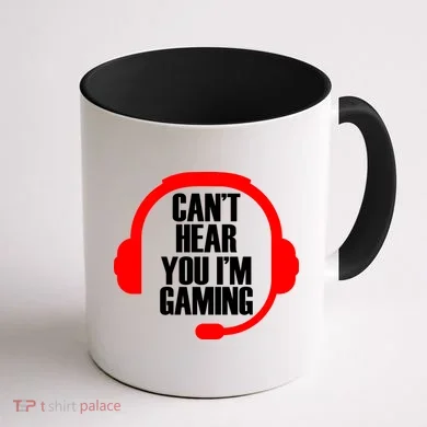 Can't Hear You I'm Gaming Coffee Mug back