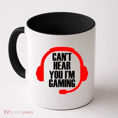 Can't Hear You I'm Gaming Coffee Mug