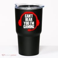 Can't Hear You I'm Gaming Tumbler thumb 0