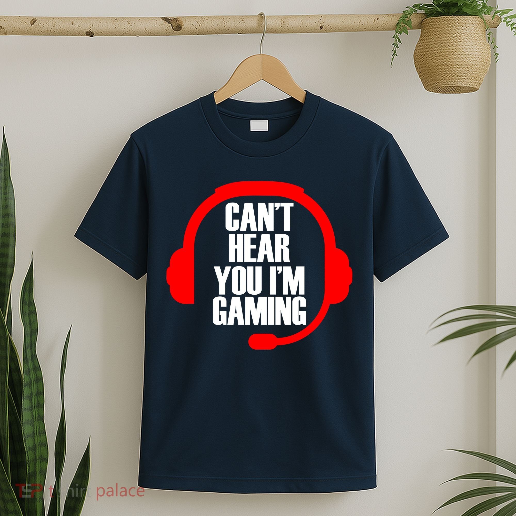 Can't Hear You I'm Gaming T-Shirt