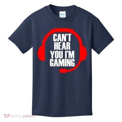 Can't Hear You I'm Gaming Kids T-Shirt