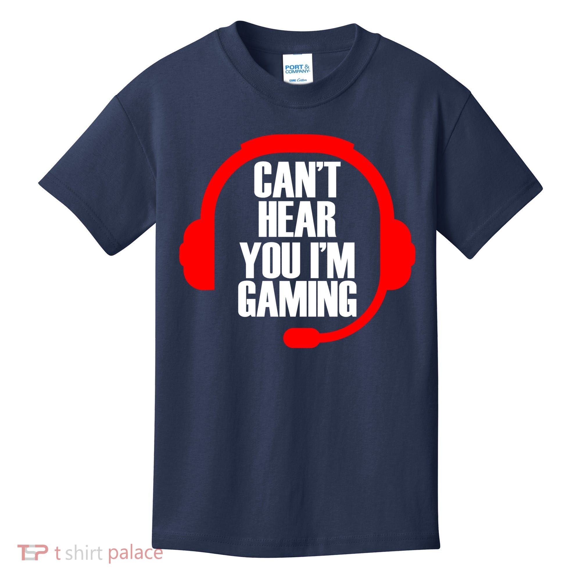 Can't Hear You I'm Gaming Kids T-Shirt