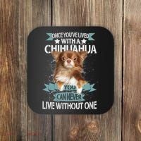 Can't Live Without A Chihuahua Coaster thumb 0