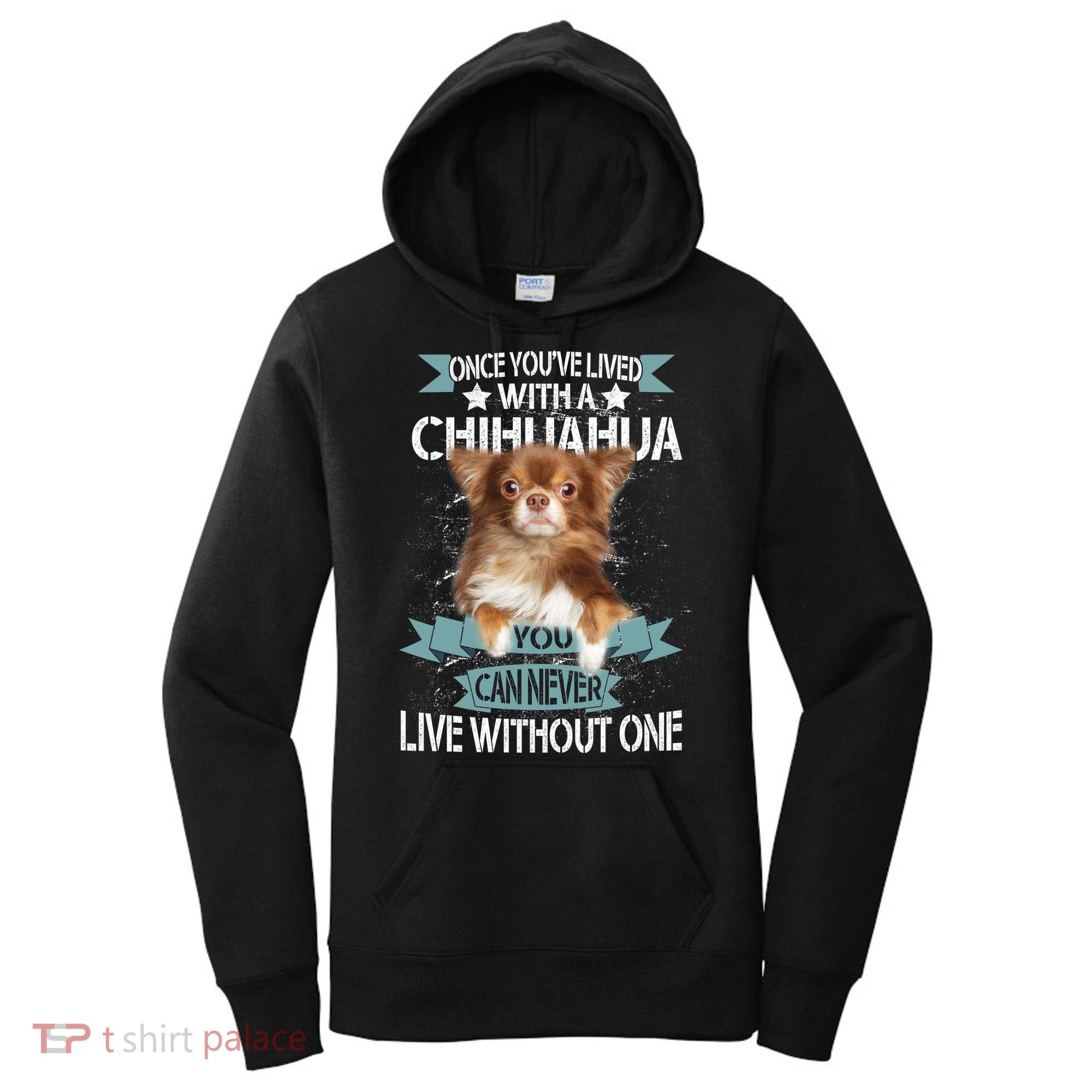 Can't Live Without A Chihuahua Women's Hoodie