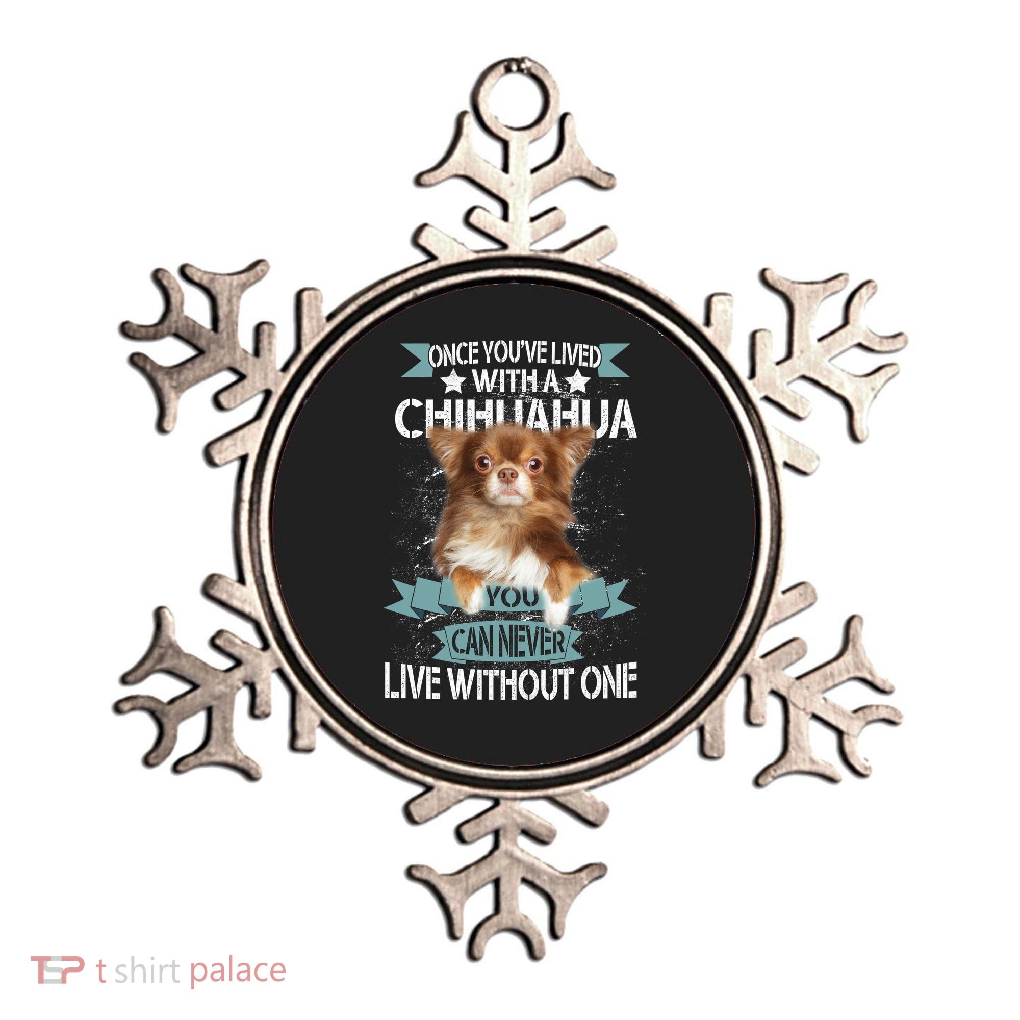 Can't Live Without A Chihuahua Ornament