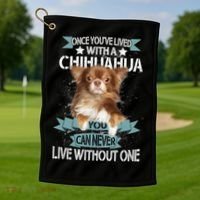 Can't Live Without A Chihuahua Golf Towel thumb 1