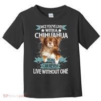 Can't Live Without A Chihuahua Toddler T-Shirt thumb 0