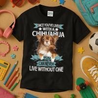 Can't Live Without A Chihuahua Kids T-Shirt thumb 3