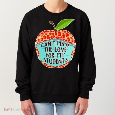 Can't Mask The Love For My Students Women's Sweatshirt