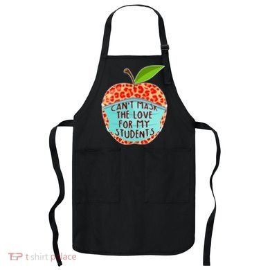 Can't Mask The Love For My Students Apron