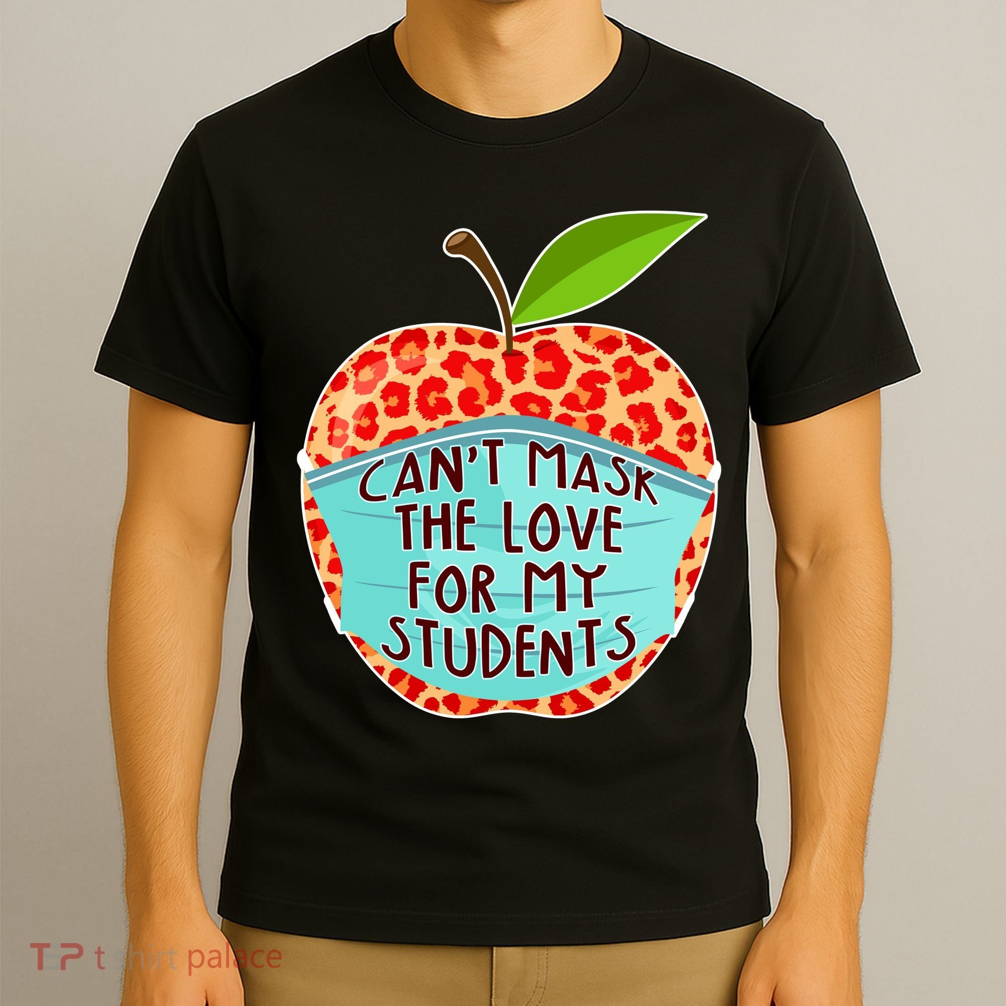 Can't Mask The Love For My Students T-Shirt