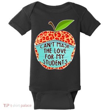 Can't Mask The Love For My Students Baby Bodysuit