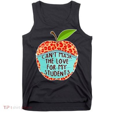 Can't Mask The Love For My Students Tank Top