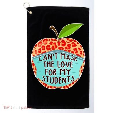 Can't Mask The Love For My Students Golf Towel