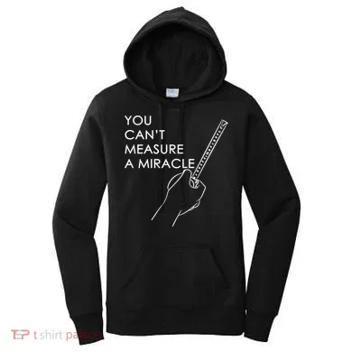 Can't Measure A Miracle Women's Hoodie