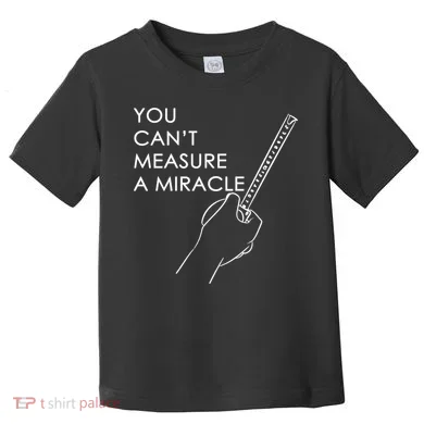 Can't Measure A Miracle Toddler T-Shirt